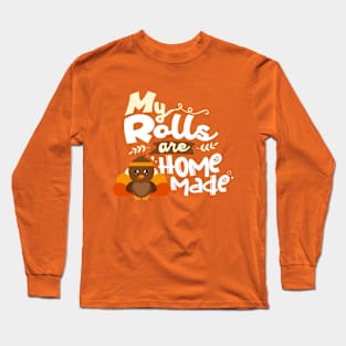 My Rolls are Homemade - Cute Thanksgiving Turkey Boy Long Sleeve T-Shirt